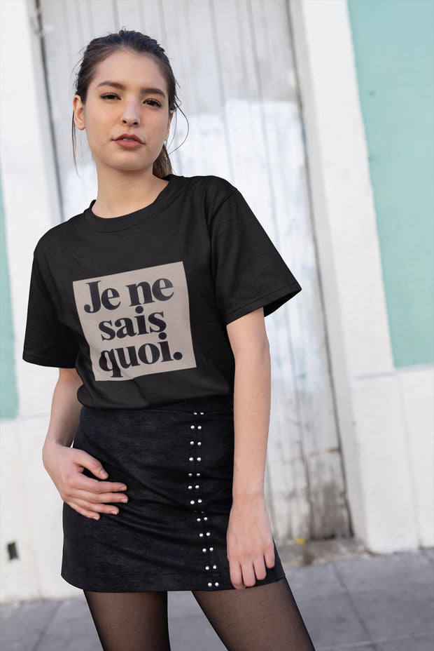 JE NE SAIS QUOI T-SHIRT