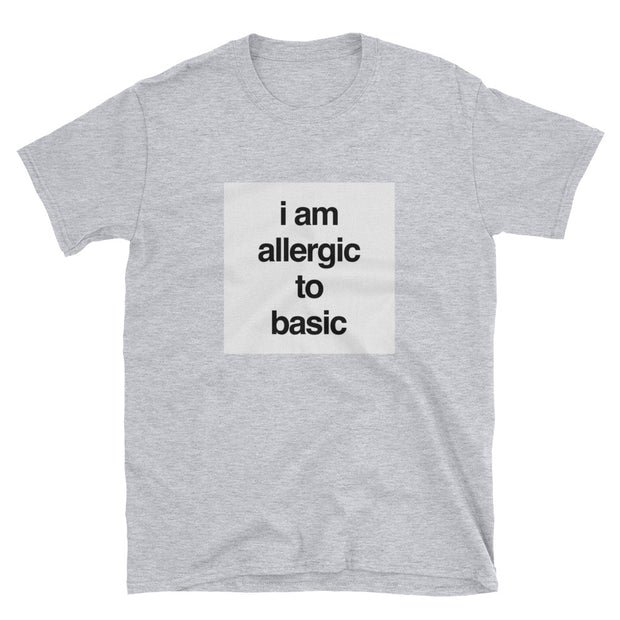 I AM ALLERGIC TO BASIC T-SHIRT